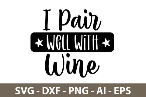 I Pair Well With Wine svg SVG nirmal108roy 