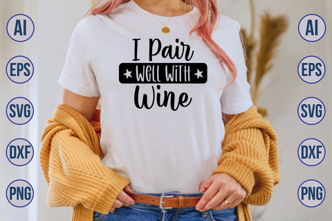 I Pair Well With Wine svg SVG nirmal108roy 