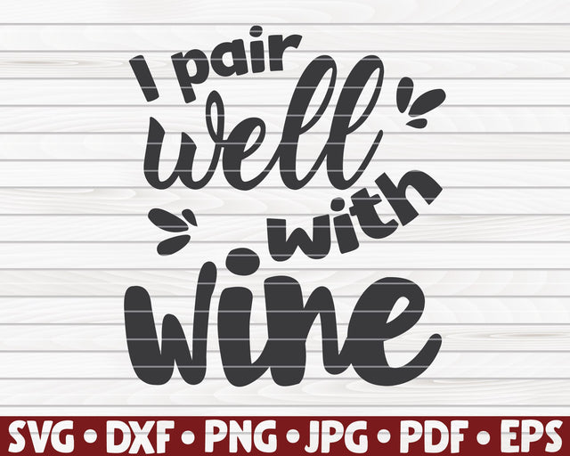 I pair well with wine SVG | Wine quote SVG HQDigitalArt 