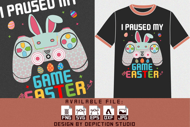 I Paused My Game For Easter T-Shirt, Easter Day Shirt, Rabbit Gaming Remote Shirt, Easter Bunny Egg's Shirt Print Template Sketch DESIGN Depiction Studio 