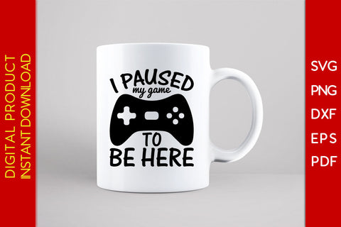 I Paused My Game To Be Here Back To School SVG PNG PDF Cut File SVG Creativedesigntee 
