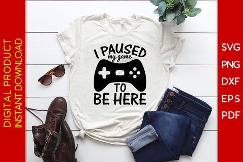 I Paused My Game To Be Here Back To School SVG PNG PDF Cut File SVG Creativedesigntee 