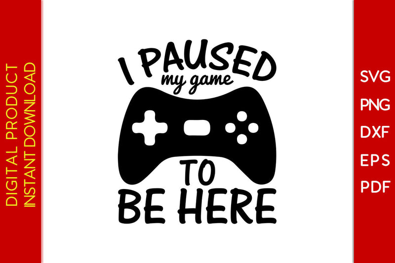 I Paused My Game To Be Here Back To School SVG PNG PDF Cut File SVG Creativedesigntee 