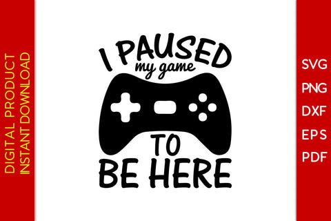 I Paused My Game To Be Here Back To School SVG PNG PDF Cut File SVG Creativedesigntee 