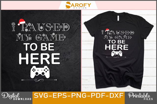 I Paused My Game to Be Here Funny Design SVG File SVG Sarofydesign 