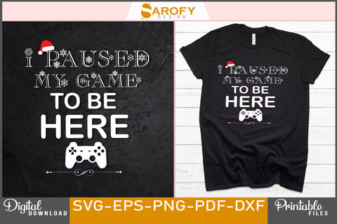 I Paused My Game to Be Here Funny Design SVG File SVG Sarofydesign 