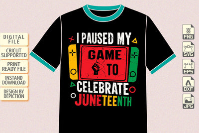 I Paused My Game To Celebrate Juneteenth T-Shirt, Juneteenth Celebrate Shirt, Juneteenth Shirt Print Template Sketch DESIGN Depiction Studio 