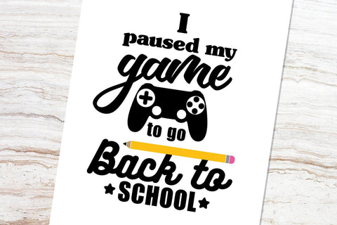 I paused my game to go Back to School SVG VectorSVGdesign 