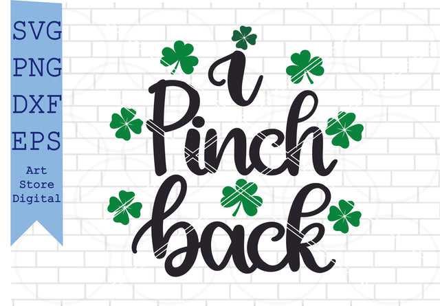I Pinch Back (2) Svg, St Patrick’s Day Svg Png, Dxf, Eps Cut Files SVG Artstoredigital 