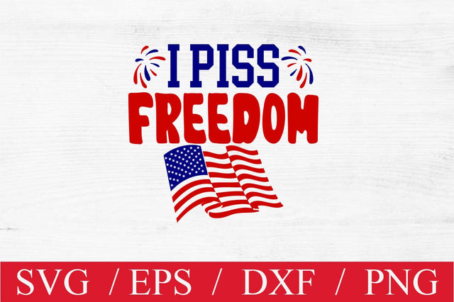 I piss freedom SVG SVG Svgcraft 