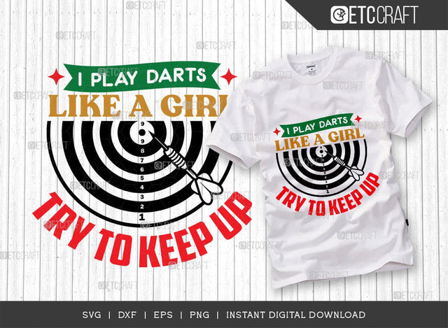 I Play Darts Like A Girl Try To Keep Up SVG Bundle, Darts Svg, Dartboard Svg, Darts Sayings Svg, Darts Quotes, TG 00588 SVG ETC Craft 