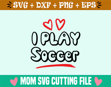 I Play Soccer SVG SVG SVG Studio 