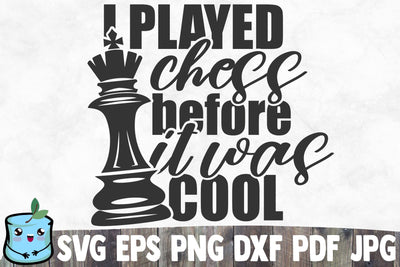 I Played Chess Before It Was Cool SVG MintyMarshmallows 