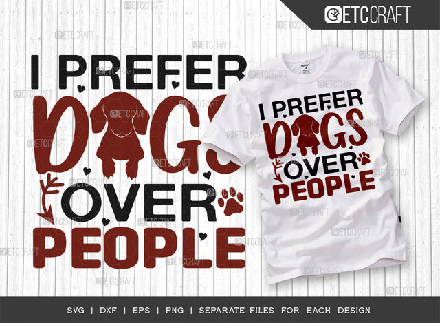 I Prefer Dogs Over People SVG Cut File | Funny Dog Svg | Puppy Svg | Dog Gift Svg | Dog Bandana Svg | Dog Lover Svg | Dogs Quote Design SVG ETC Craft 