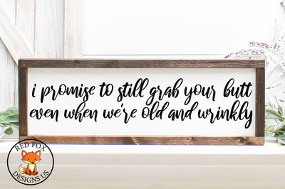 I Promise To Grab Your Butt SVG | Old and Wrinkly SVG SVG RedFoxDesignsUS 