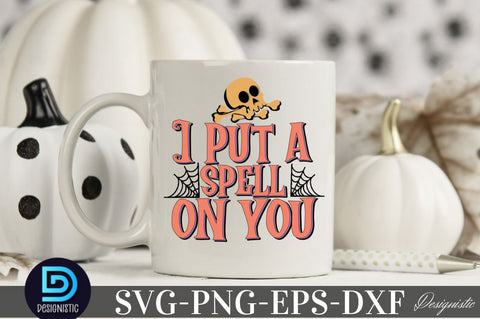 I put a spell on you, Halloween Sublimation SVG Design Sublimation DESIGNISTIC 