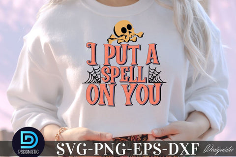 I put a spell on you, Halloween Sublimation SVG Design Sublimation DESIGNISTIC 