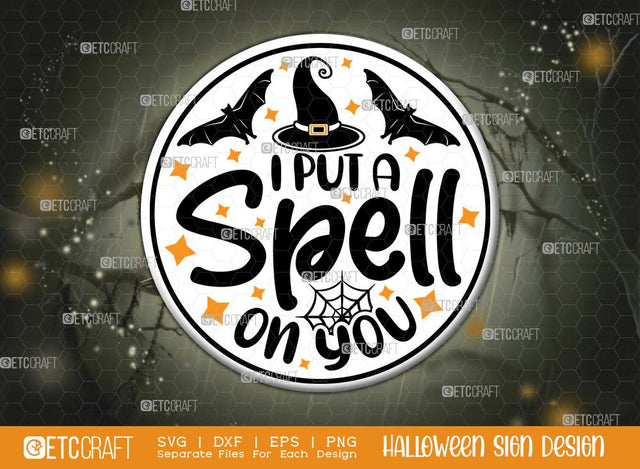I Put A Spell On You Sign SVG Cut File | Hocus Pocus Svg | Halloween Door Hanger Svg | Round Wood Sign Svg | Halloween Decor Svg | Farmhouse Sign Svg | Halloween Sign Svg | Halloween Wood Sign Design SVG ETC Craft 