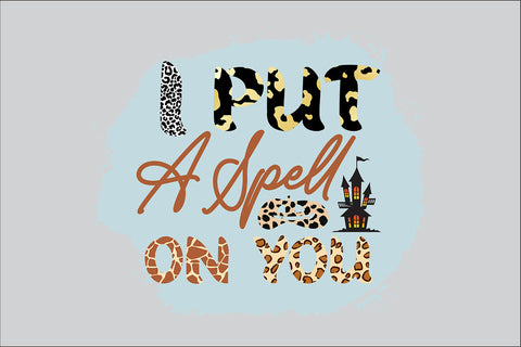 I Put A Spell On You Sublimation Design Sublimation Rafiqul20606 