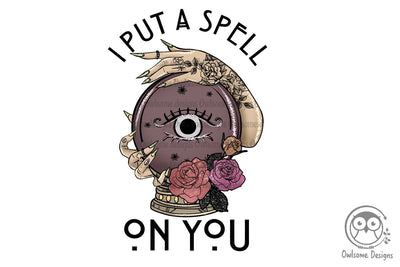 I Put A Spell On You Sublimation Designs Sublimation LAM HOANG THUY 