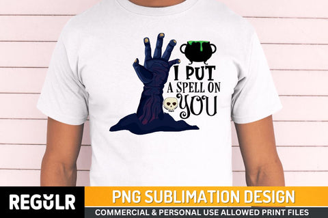 I put a spell on you Sublimation PNG, Black Magic Sublimation Design Sublimation Regulrcrative 