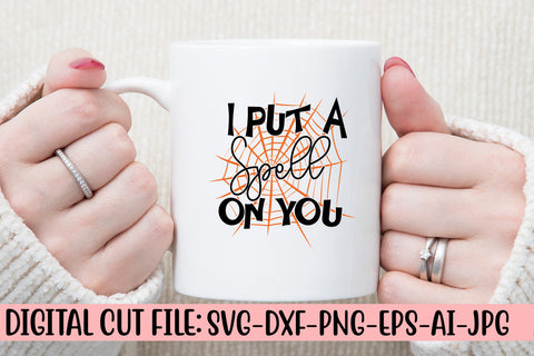 I Put A Spell On You SVG Cut File SVG Syaman 