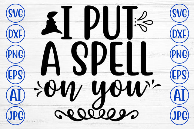 I PUT A SPELL ON YOU SVG Cut File SVG Syaman 