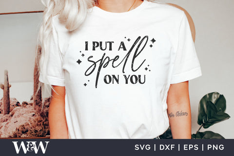 I Put A Spell On You SVG | Halloween Shirt SVG SVG Wood And Walt 