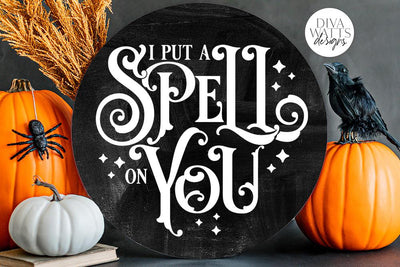 I Put A Spell On You SVG | Halloween Witch Word Art Design SVG Diva Watts Designs 