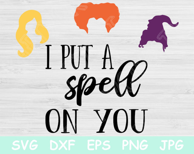 I Put A Spell On You Svg, Sanderson Sisters Svg, Hocus Pocus Svg, Halloween Svg Files for Cricut, Hocus Pocus Clipart Silhouette Cut Files. SVG TiffsCraftyCreations 