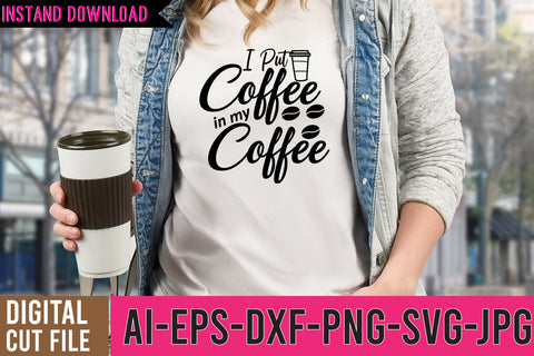 I put Coffee in my Coffee SVG Design SVG BlackCatsMedia 