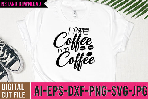I put Coffee in my Coffee SVG Design SVG BlackCatsMedia 