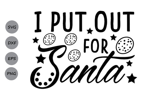 i put out for santa| Christmas Cookies SVG Cutting Files. SVG CosmosFineArt 