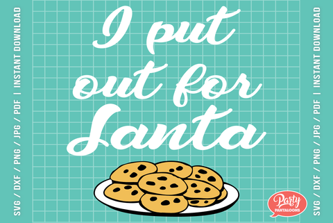 I PUT OUT FOR SANTA | funny Christmas SVG SVG Partypantaloons 