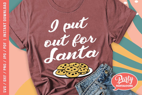 I PUT OUT FOR SANTA | funny Christmas SVG SVG Partypantaloons 