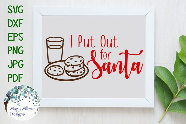 I Put Out for Santa SVG Wispy Willow Designs 