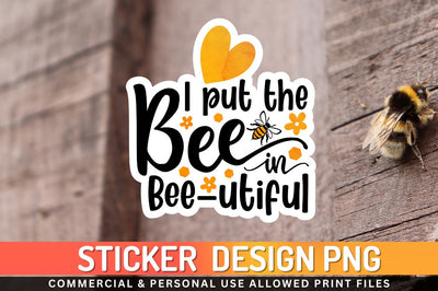 I put the Bee in bee Sublimation PNG Sublimation Regulrcrative 