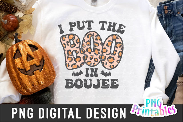 I Put The Boo In Boujee png - Halloween png - Print File - Halloween Sublimation Design - Halloween Shirt png - Digital Download Sublimation Svg Cuttables 