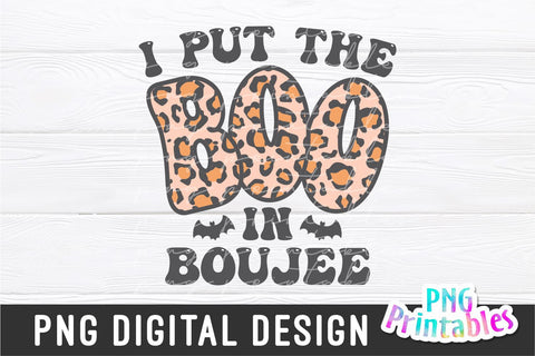 I Put The Boo In Boujee png - Halloween png - Print File - Halloween Sublimation Design - Halloween Shirt png - Digital Download Sublimation Svg Cuttables 