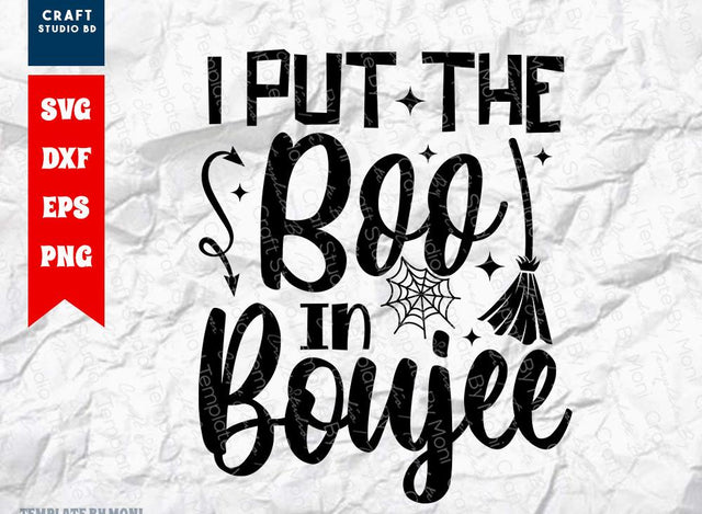 I Put The Boo In Boujee SVG Cut File | Halloween Svg | Ghost Svg | Spooky Svg | Boo Svg | Holiday Svg | Funny Halloween Quote SVG ETC Craft 