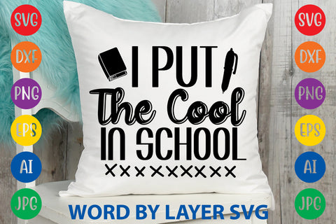 I Put The Cool In School, Back To School SVG SVG Rafiqul20606 