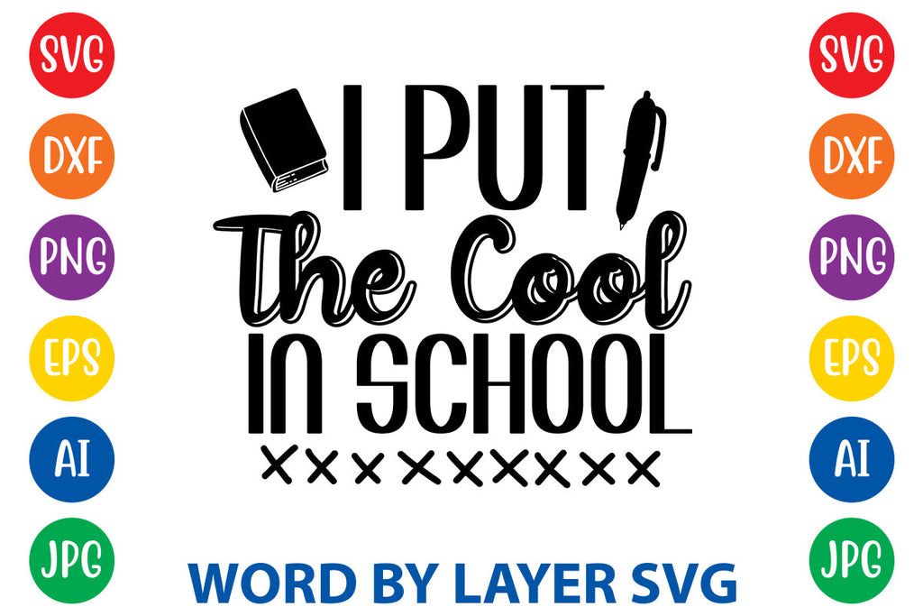 I Put The Cool In School, Back To School SVG - So Fontsy