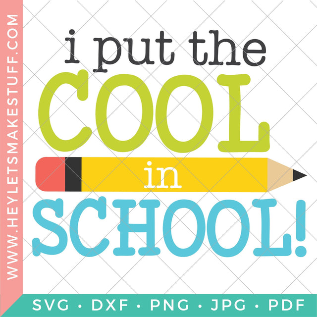 I Put the Cool in School SVG Hey Let's Make Stuff 
