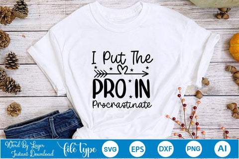 I Put The Pro In Procrastinate SVG Cut File SVGs,Quotes and Sayings,Food & Drink,On Sale, Print & Cut SVG DesignPlante 503 