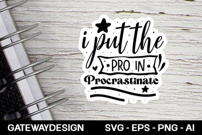 I Put The Pro In Procrastinate Svg Design SVG designmaster24 