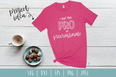 I Put the Pro in Procrastinate SVG SavoringSurprises 