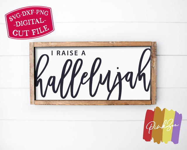 I Raise a Hallelujah SVG Files | Christian Svg | Farmhouse Svg | Oversized Svg | Commercial Use | Digital Cut Files (1125560408) SVG PinkZou 