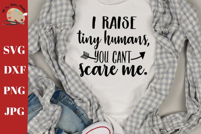 I raise tiny humans svg funny mom quote, mom shirt svg dxf SVG The Artsy Spot 