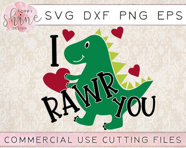 I Rawr You SVG Poppy Shine Design 