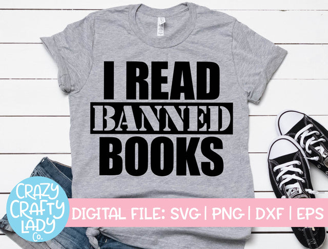 I Read Banned Books | Book Quote SVG Cut File SVG Crazy Crafty Lady Co. 